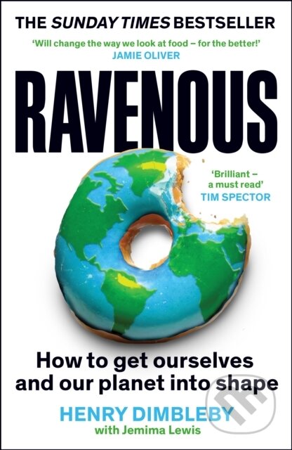 Kniha: Ravenous (Henry Dimbleby a Jemima Lewis). Profile Books, 2024 Kniha: Ravenous (Henry Dimbleby a Jemima Lewis). Profile Books, 2024