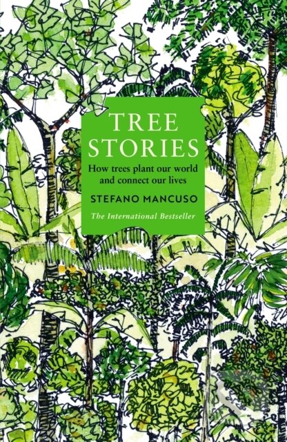 Kniha: Tree Stories (Stefano Mancuso). Profile Books, 2024 Kniha: Tree Stories (Stefano Mancuso). Profile Books, 2024