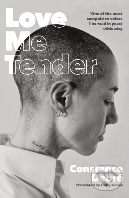 Kniha: Love Me Tender (Constance Debre). Tuskar Rock Press, 2023 Kniha: Love Me Tender (Constance Debre). Tuskar Rock Press, 2023