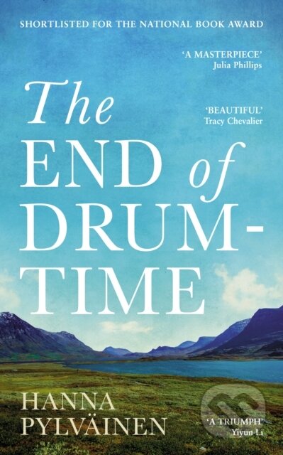 Kniha: The End of Drum-Time (Hanna Pylvainen). Swift Press, 2024 Kniha: The End of Drum-Time (Hanna Pylvainen). Swift Press, 2024