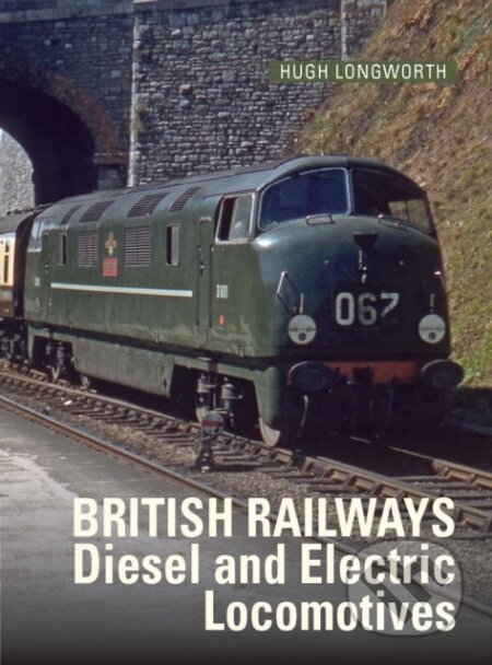 Kniha: British Railways Diesel and Electric Locomotives (Hugh Longworth). Crecy Publishing, 2024 Kniha: British Railways Diesel and Electric Locomotives (Hugh Longworth). Crecy Publishing, 2024