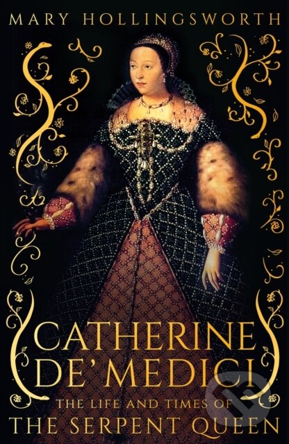 Kniha: Catherine de' Medici (Mary Hollingsworth). Apollo, 2024 Kniha: Catherine de' Medici (Mary Hollingsworth). Apollo, 2024