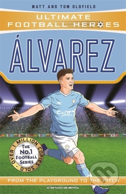 Kniha: Alvarez (Ultimate Football Heroes - The No.1 football series) (Matt & Tom Oldfield). Dino Books, 2024 Kniha: Alvarez (Ultimate Football Heroes - The No.1 football series) (Matt & Tom Oldfield). Dino Books, 2024