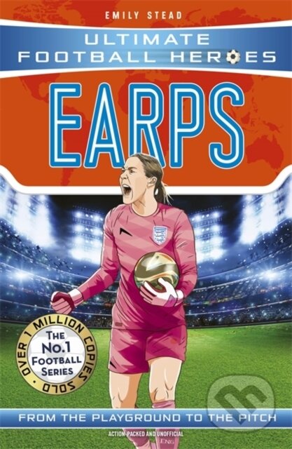 Kniha: Earps (Ultimate Football Heroes - The No.1 football series) (Emily Stead a Ultimate Football Heroes). John Blake, 2024 Kniha: Earps (Ultimate Football Heroes - The No.1 football series) (Emily Stead a Ultimate Football Heroes). John Blake, 2024