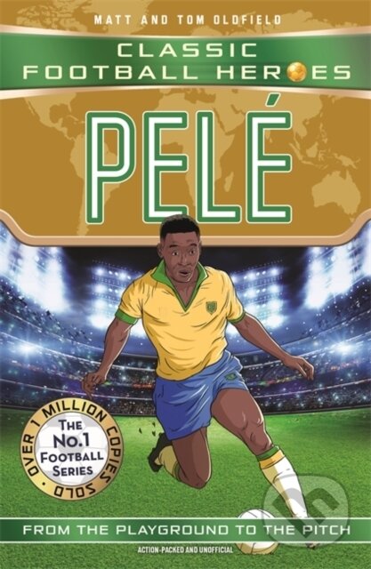 Kniha: Pele (Classic Football Heroes - The No.1 football series): Collect them all! (Matt & Tom Oldfield). John Blake, 2024 Kniha: Pele (Classic Football Heroes - The No.1 football series): Collect them all! (Matt & Tom Oldfield). John Blake, 2024