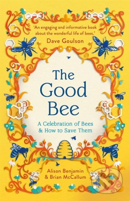 Kniha: The Good Bee (Alison Benjamin a Brian McCallum). Michael O'Mara Books Ltd, 2024 Kniha: The Good Bee (Alison Benjamin a Brian McCallum). Michael O'Mara Books Ltd, 2024