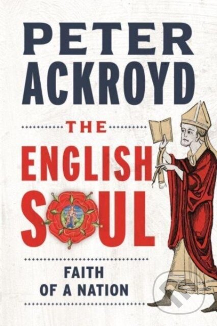 Kniha: The English Soul (Peter Ackroyd). Reaktion Books, 2024 Kniha: The English Soul (Peter Ackroyd). Reaktion Books, 2024
