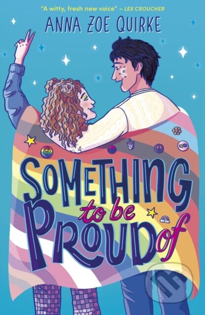 Kniha: Something to be Proud Of (Anna Zoe Quirke). , 2024 Kniha: Something to be Proud Of (Anna Zoe Quirke). , 2024