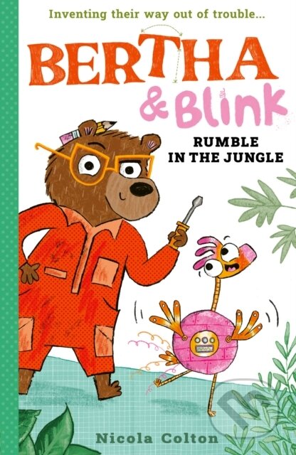 Kniha: Bertha and Blink: Rumble in the Jungle (Nicola Colton). , 2024 Kniha: Bertha and Blink: Rumble in the Jungle (Nicola Colton). , 2024