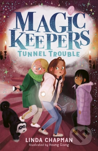 Kniha: Magic Keepers: Tunnel Trouble (Linda Chapman). Little Tiger, 2023 Kniha: Magic Keepers: Tunnel Trouble (Linda Chapman). Little Tiger, 2023