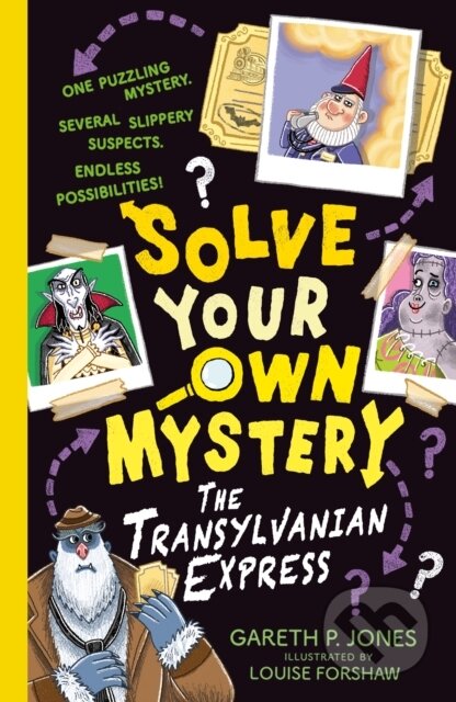 Kniha: Solve Your Own Mystery: The Transylvanian Express (Gareth P. Jones). Little Tiger, 2023 Kniha: Solve Your Own Mystery: The Transylvanian Express (Gareth P. Jones). Little Tiger, 2023
