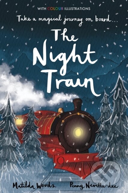 Kniha: The Night Train (Matilda Woods). Little Tiger, 2023 Kniha: The Night Train (Matilda Woods). Little Tiger, 2023