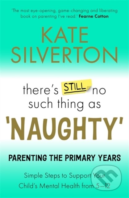 Kniha: There's Still No Such Thing As 'Naughty' (Kate Silverton). Lagom, 2024 Kniha: There's Still No Such Thing As 'Naughty' (Kate Silverton). Lagom, 2024