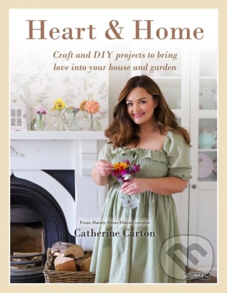 Kniha: Heart & Home (Catherine Carton). OBrien, 2024 Kniha: Heart & Home (Catherine Carton). OBrien, 2024