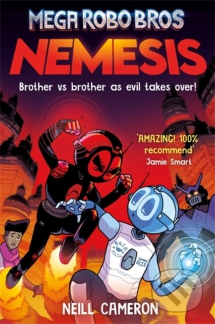 Kniha: Mega Robo Bros 7: Nemesis (a Phoenix Comic Book) (Neill Cameron). David Fickling Books, 2024 Kniha: Mega Robo Bros 7: Nemesis (a Phoenix Comic Book) (Neill Cameron). David Fickling Books, 2024