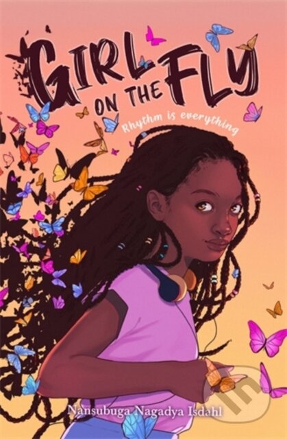 Kniha: Girl on the Fly (Nansubuga Nagadya Isdahl). David Fickling Books, 2024 Kniha: Girl on the Fly (Nansubuga Nagadya Isdahl). David Fickling Books, 2024
