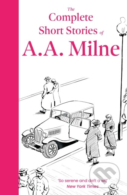 Kniha: The Complete Short Stories of A. A. Milne (A. A. Milne). Farrago, 2024 Kniha: The Complete Short Stories of A. A. Milne (A. A. Milne). Farrago, 2024