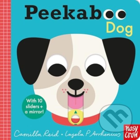Kniha: Peekaboo Dog (Camilla Reid). Nosy Crow, 2024 Kniha: Peekaboo Dog (Camilla Reid). Nosy Crow, 2024