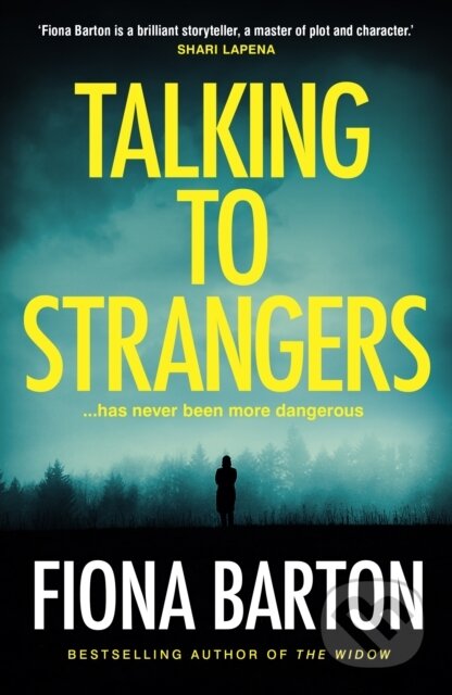 Kniha: Talking to Strangers (Fiona Barton). Bantam Press, 2024 Kniha: Talking to Strangers (Fiona Barton). Bantam Press, 2024