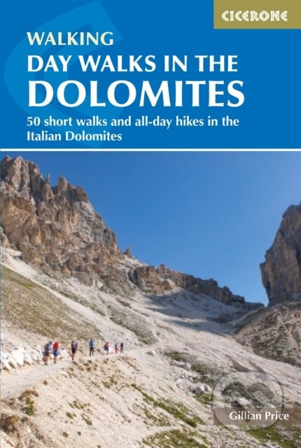 Kniha: Day Walks in the Dolomites (Gillian Price). Cicerone Press, 2024 Kniha: Day Walks in the Dolomites (Gillian Price). Cicerone Press, 2024