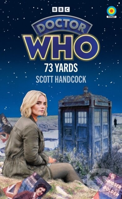 Kniha: Doctor Who: 73 Yards (Target Collection) (Scott Handcock). BBC Books, 2024 Kniha: Doctor Who: 73 Yards (Target Collection) (Scott Handcock). BBC Books, 2024