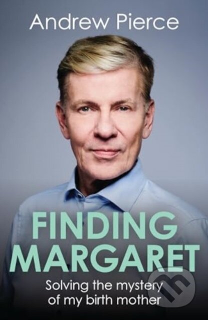 Kniha: Finding Margaret (Andrew Pierce). Biteback, 2024 Kniha: Finding Margaret (Andrew Pierce). Biteback, 2024