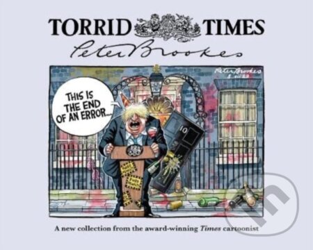 Kniha: Torrid Times (Peter Brookes). Biteback, 2023 Kniha: Torrid Times (Peter Brookes). Biteback, 2023