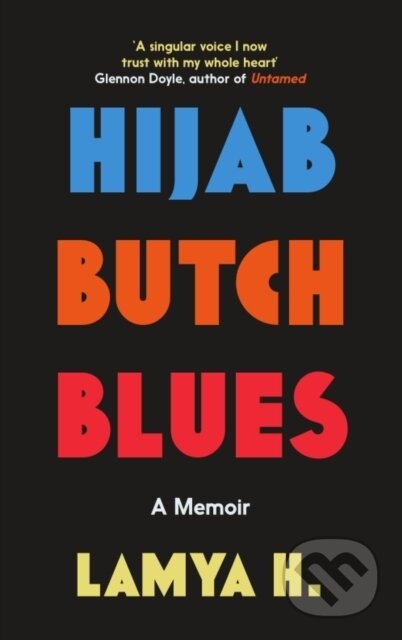 Kniha: Hijab Butch Blues (Lamya H). Icon Books, 2024 Kniha: Hijab Butch Blues (Lamya H). Icon Books, 2024