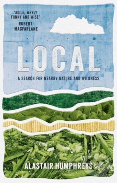 Kniha: Local (Alastair Humphreys). , 2024 Kniha: Local (Alastair Humphreys). , 2024