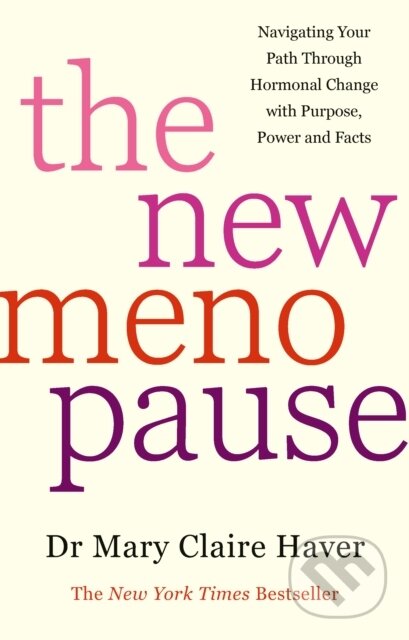 Kniha: The New Menopause (Dr Mary Claire Haver). Vermilion, 2024 Kniha: The New Menopause (Dr Mary Claire Haver). Vermilion, 2024
