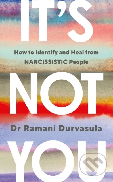 Kniha: It's Not You (Ramani Durvasula). Vermilion, 2024 Kniha: It's Not You (Ramani Durvasula). Vermilion, 2024