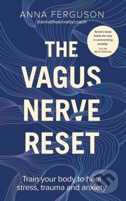 Kniha: The Vagus Nerve Reset (Anna Ferguson). Vermilion, 2023 Kniha: The Vagus Nerve Reset (Anna Ferguson). Vermilion, 2023