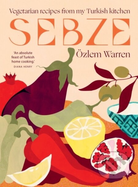 Kniha: Sebze (Ozlem Warren). Hardie Grant, 2024 Kniha: Sebze (Ozlem Warren). Hardie Grant, 2024