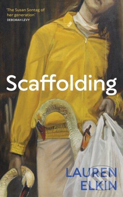 Kniha: Scaffolding (Lauren Elkin). Chatto and Windus, 2024 Kniha: Scaffolding (Lauren Elkin). Chatto and Windus, 2024