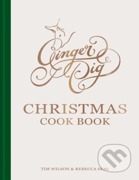 Kniha: Ginger Pig Christmas Cook Book (Rebecca Seal a Tim Wilson). Mitchell Beazley, 2023 Kniha: Ginger Pig Christmas Cook Book (Rebecca Seal a Tim Wilson). Mitchell Beazley, 2023