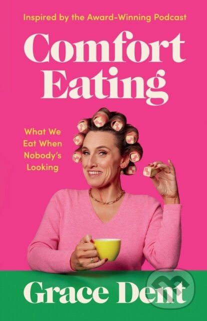Kniha: Comfort Eating (Grace Dent). Guardian Faber, 2023 Kniha: Comfort Eating (Grace Dent). Guardian Faber, 2023