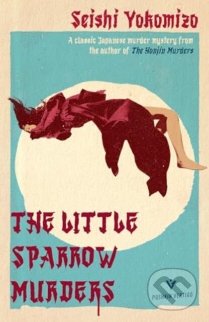 Kniha: The Little Sparrow Murders (Seishi Yokomizo). Pushkin, 2024 Kniha: The Little Sparrow Murders (Seishi Yokomizo). Pushkin, 2024
