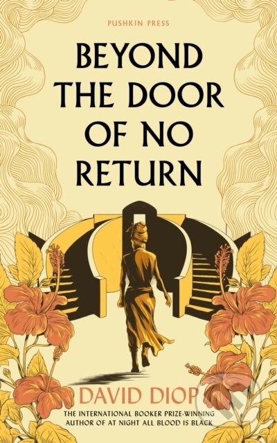 Kniha: Beyond the Door of No Return (David Diop). Pushkin Press, 2023 Kniha: Beyond the Door of No Return (David Diop). Pushkin Press, 2023