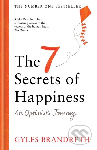 Kniha: The 7 Secrets of Happiness (Gyles Brandreth). Short Books, 2024 Kniha: The 7 Secrets of Happiness (Gyles Brandreth). Short Books, 2024