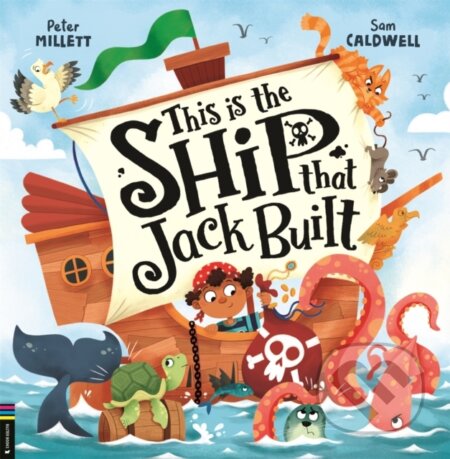 Kniha: This is the Ship that Jack Built (Peter Millett). Buster Books, 2024 Kniha: This is the Ship that Jack Built (Peter Millett). Buster Books, 2024