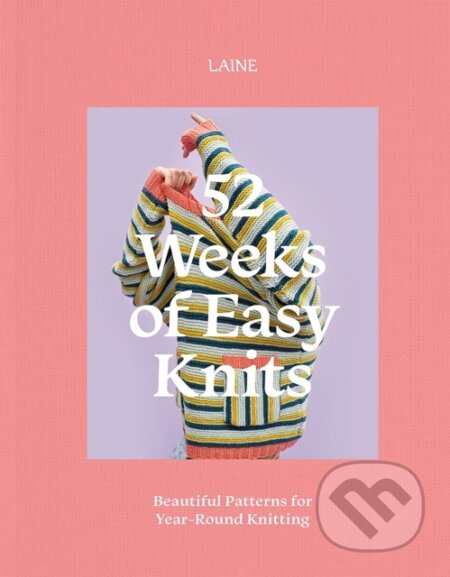 Kniha: 52 Weeks of Easy Knits (Laine). Hardie Grant, 2023 Kniha: 52 Weeks of Easy Knits (Laine). Hardie Grant, 2023