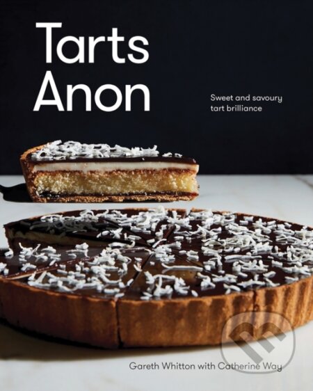 Kniha: Tarts Anon (Catherine Way a Gareth Whitton). Hardie Grant, 2024 Kniha: Tarts Anon (Catherine Way a Gareth Whitton). Hardie Grant, 2024
