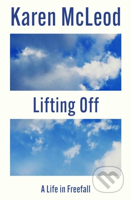 Kniha: Lifting Off (Karen Mcleod). Muswell, 2024 Kniha: Lifting Off (Karen Mcleod). Muswell, 2024