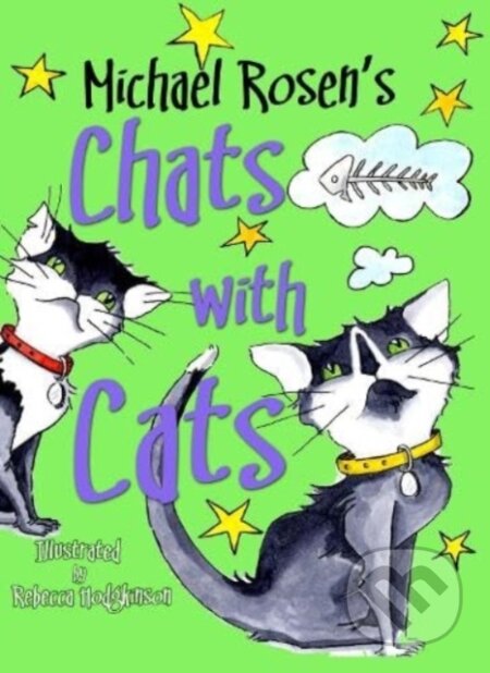 Kniha: Michael Rosen's Chats with Cats (Michael Rosen). , 2023 Kniha: Michael Rosen's Chats with Cats (Michael Rosen). , 2023