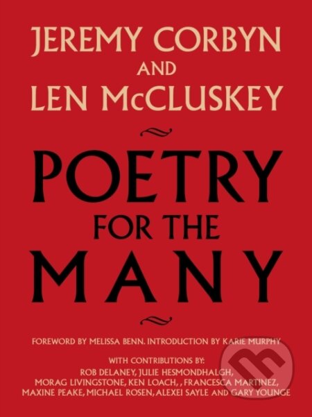 Kniha: Poetry for the Many (Jeremy Corbyn a Len McCluskey). OR Books, 2023 Kniha: Poetry for the Many (Jeremy Corbyn a Len McCluskey). OR Books, 2023
