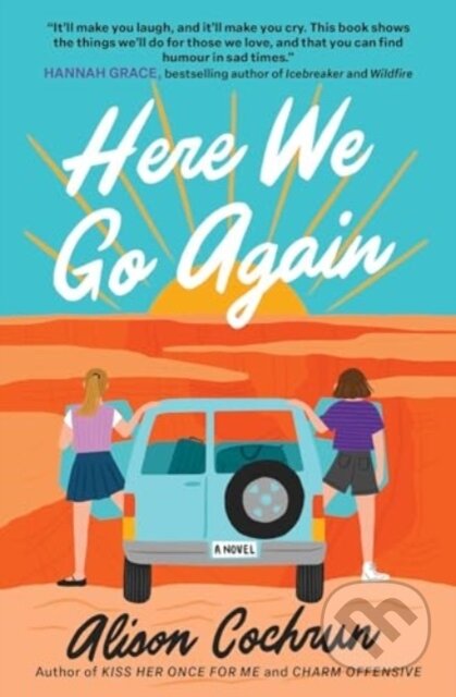 Kniha: Here We Go Again (Alison Cochrun). Atria Books, 2024 Kniha: Here We Go Again (Alison Cochrun). Atria Books, 2024