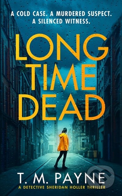 Kniha: Long Time Dead (T. M. Payne). Thomas & Mercer, 2024 Kniha: Long Time Dead (T. M. Payne). Thomas & Mercer, 2024