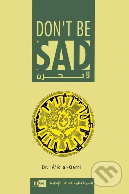 Kniha: Don't Be Sad (Dr Al-Qarni). , 2024 Kniha: Don't Be Sad (Dr Al-Qarni). , 2024