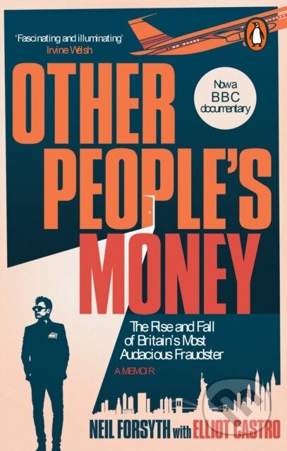 Kniha: Other People’s Money (Elliot Castro a Neil Forsyth). Ebury, 2024 Kniha: Other People’s Money (Elliot Castro a Neil Forsyth). Ebury, 2024