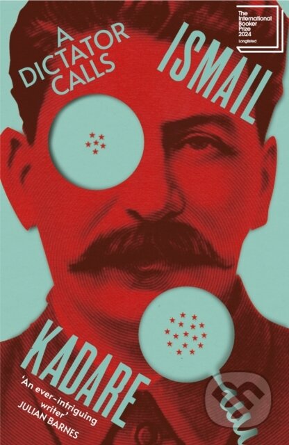 Kniha: A Dictator Calls (Ismail Kadare). Vintage, 2024 Kniha: A Dictator Calls (Ismail Kadare). Vintage, 2024